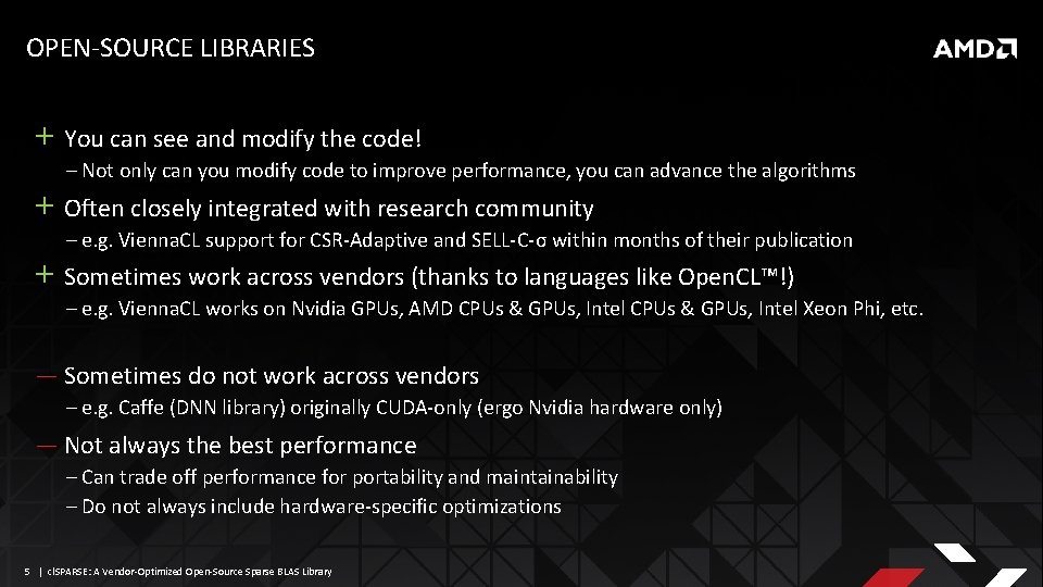 OPEN-SOURCE LIBRARIES + You can see and modify the code! ‒ Not only can