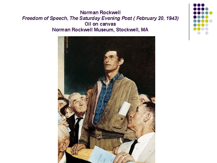 Norman Rockwell Freedom of Speech, The Saturday Evening Post ( February 20, 1943) Oil