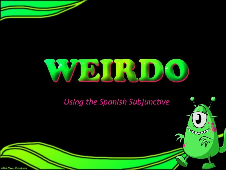 Using the Spanish Subjunctive 
