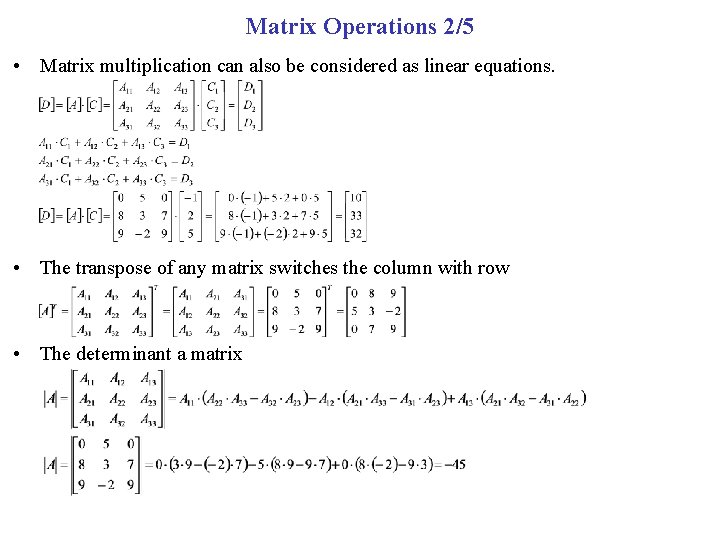 Matrix Operations 2/5 • Matrix multiplication can also be considered as linear equations. •