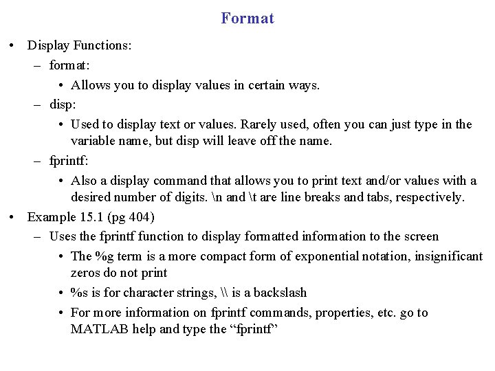 Format • Display Functions: – format: • Allows you to display values in certain