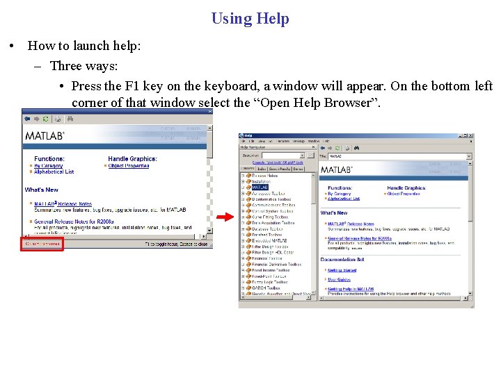 Using Help • How to launch help: – Three ways: • Press the F