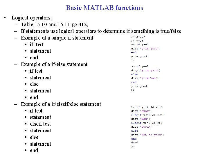 Basic MATLAB functions • Logical operators: – Table 15. 10 and 15. 11 pg