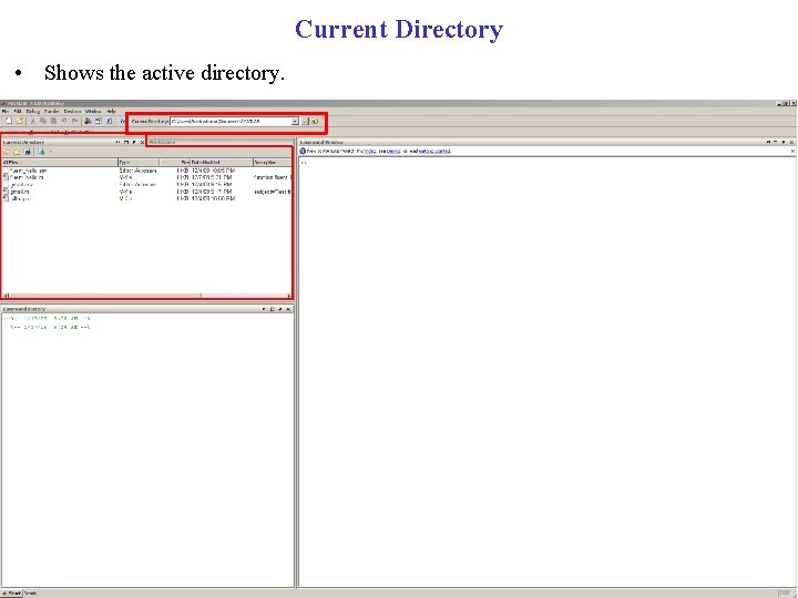 Current Directory • Shows the active directory. 