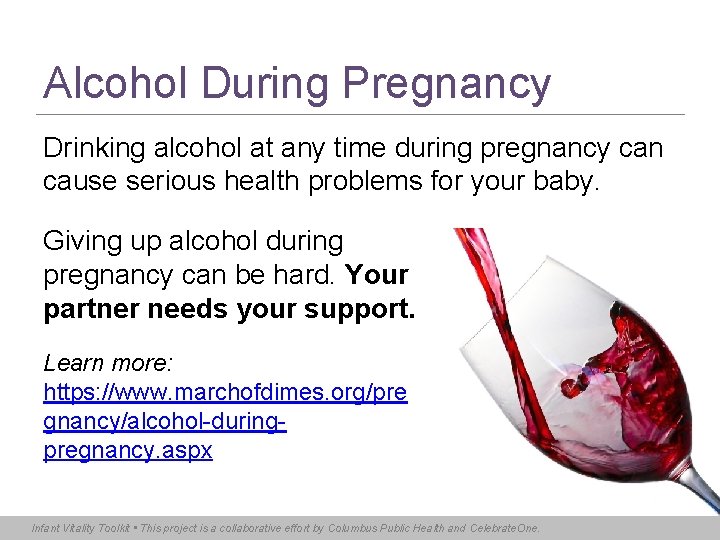 Alcohol During Pregnancy Drinking alcohol at any time during pregnancy can cause serious health
