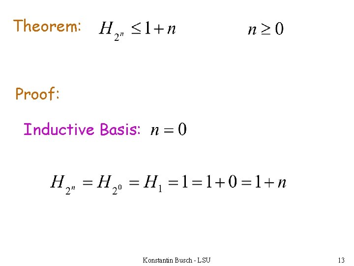 Theorem: Proof: Inductive Basis: Konstantin Busch - LSU 13 