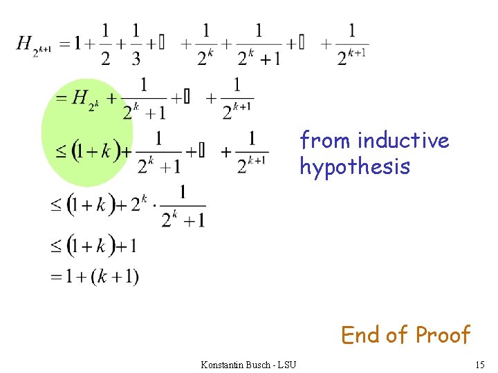 from inductive hypothesis End of Proof Konstantin Busch - LSU 15 