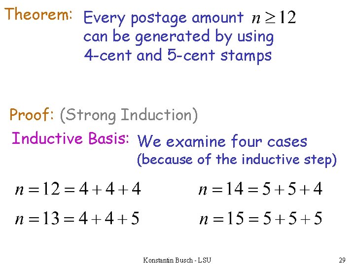 Theorem: Every postage amount can be generated by using 4 -cent and 5 -cent
