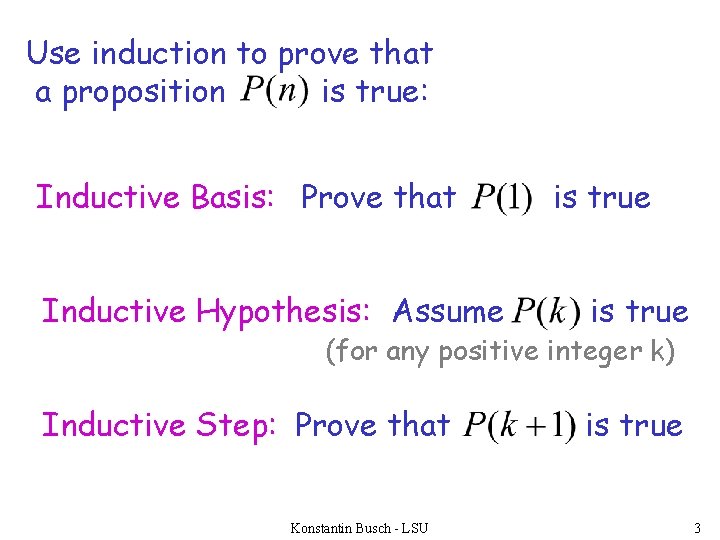 Use induction to prove that a proposition is true: Inductive Basis: Prove that is