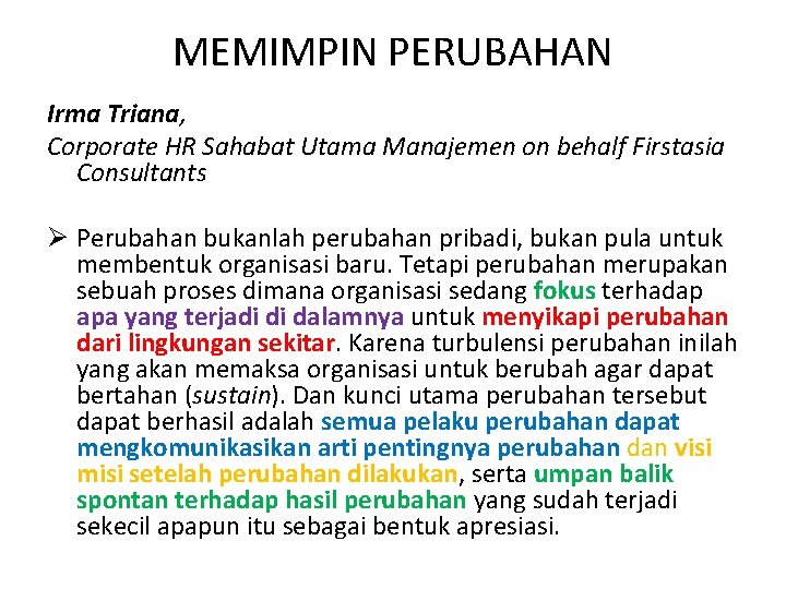 MEMIMPIN PERUBAHAN Irma Triana, Corporate HR Sahabat Utama Manajemen on behalf Firstasia Consultants Ø