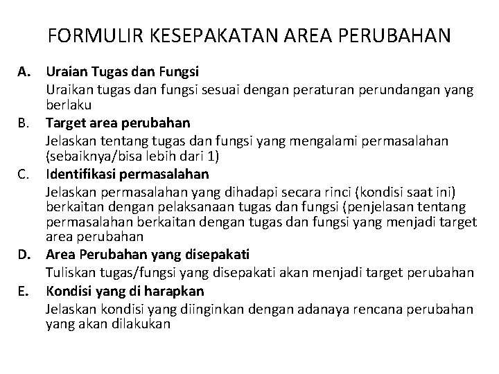 FORMULIR KESEPAKATAN AREA PERUBAHAN A. Uraian Tugas dan Fungsi Uraikan tugas dan fungsi sesuai