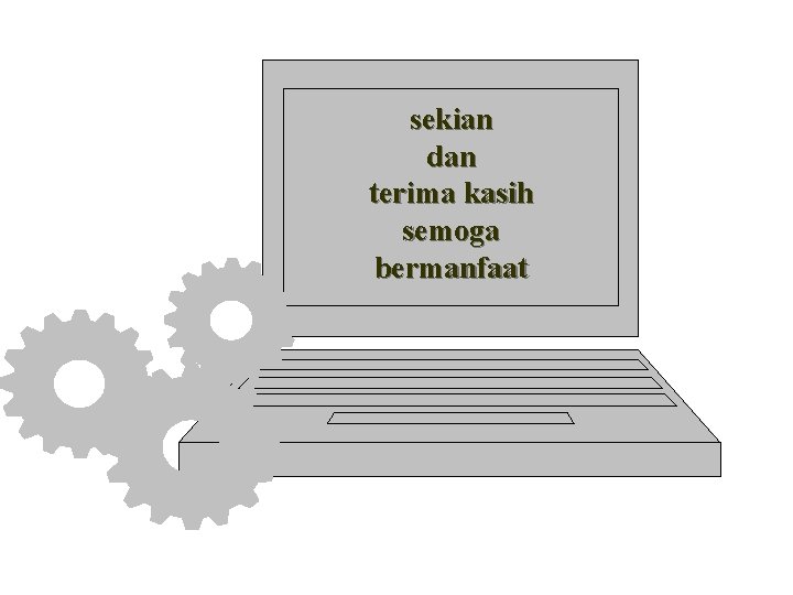 sekian dan terima kasih semoga bermanfaat 