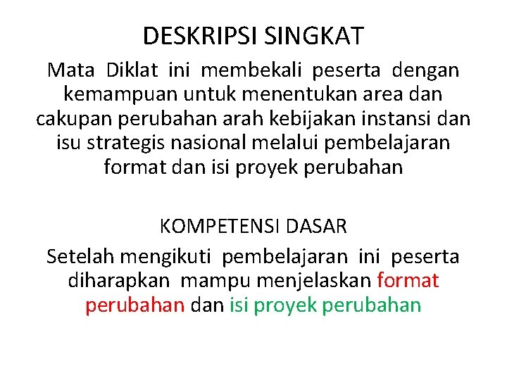 DESKRIPSI SINGKAT Mata Diklat ini membekali peserta dengan kemampuan untuk menentukan area dan cakupan