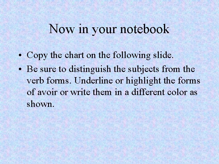 Now in your notebook • Copy the chart on the following slide. • Be