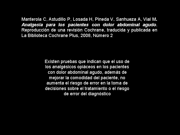 Manterola C, Astudillo P, Losada H, Pineda V, Sanhueza A, Vial M. Analgesia para