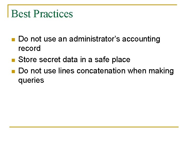 Best Practices n n n Do not use an administrator’s accounting record Store secret
