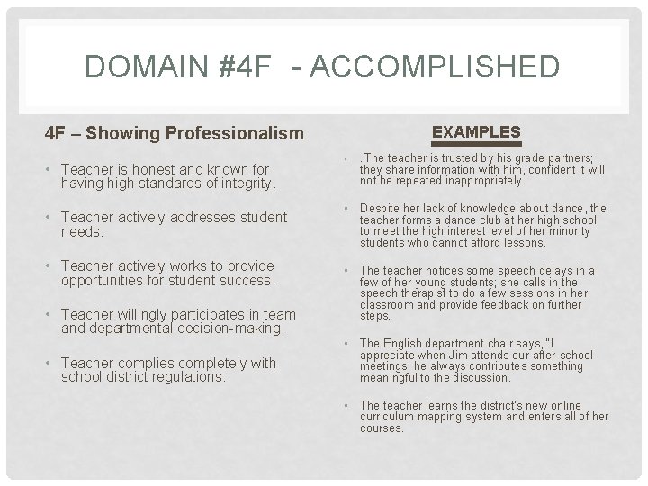 DOMAIN #4 F - ACCOMPLISHED 4 F – Showing Professionalism • Teacher is honest