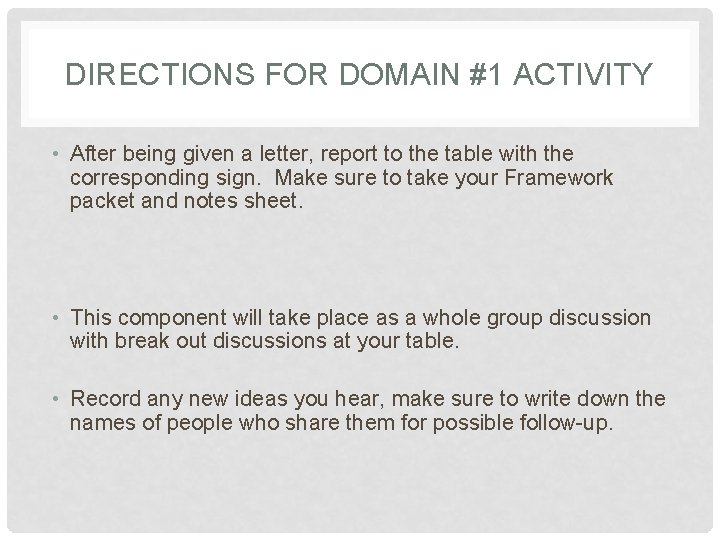 DIRECTIONS FOR DOMAIN #1 ACTIVITY • After being given a letter, report to the