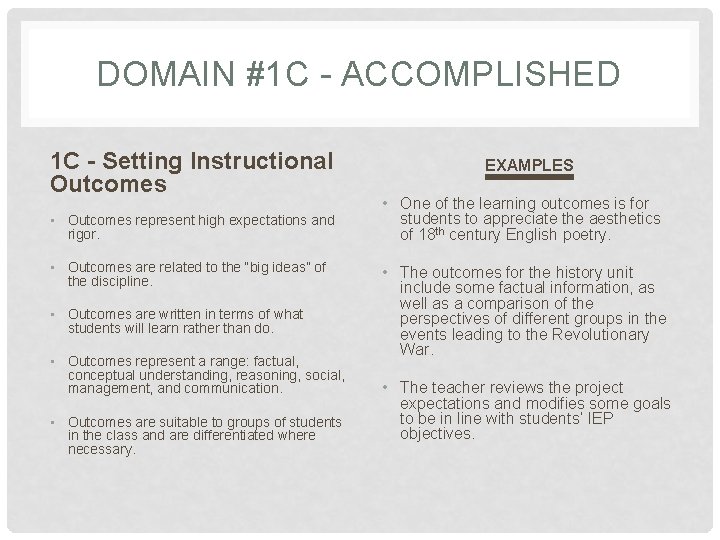 DOMAIN #1 C - ACCOMPLISHED 1 C - Setting Instructional Outcomes • Outcomes represent