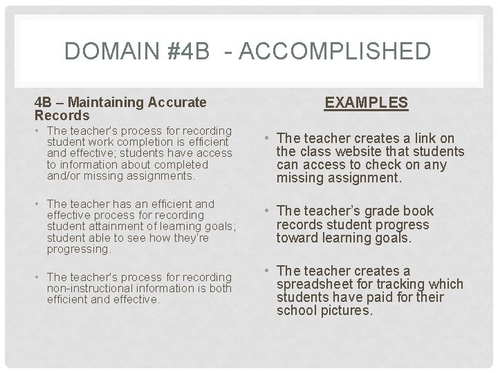 DOMAIN #4 B - ACCOMPLISHED 4 B – Maintaining Accurate Records EXAMPLES • The