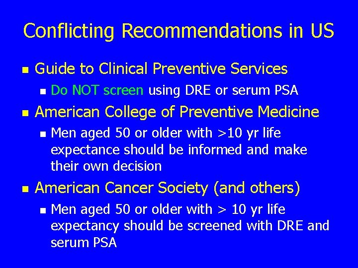 Conflicting Recommendations in US n Guide to Clinical Preventive Services n n American College