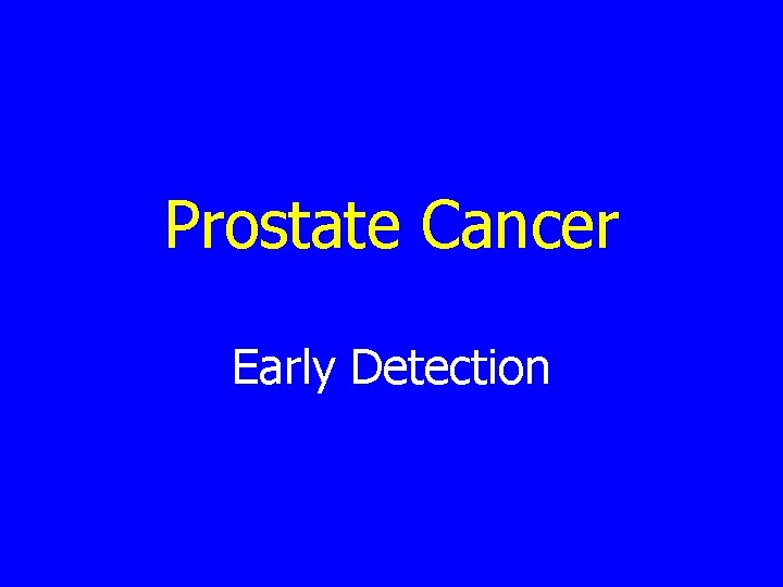 Prostate Cancer Early Detection 