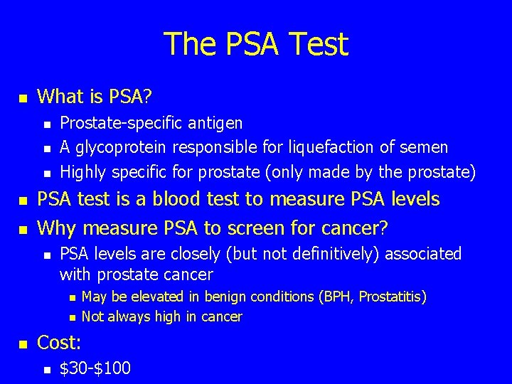 The PSA Test n What is PSA? n n n Prostate-specific antigen A glycoprotein