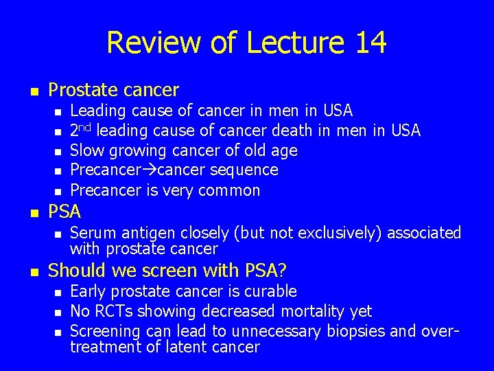 Review of Lecture 14 n Prostate cancer n n n PSA n n Leading