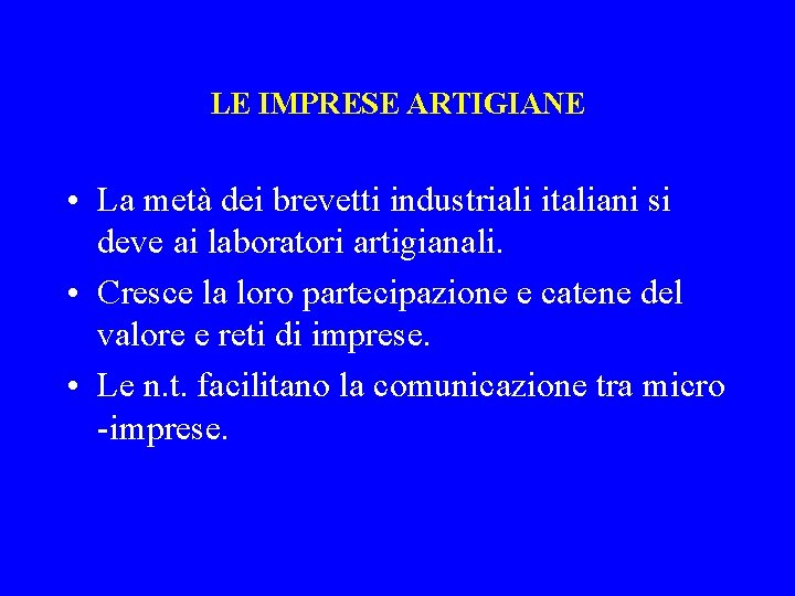 LE IMPRESE ARTIGIANE • La metà dei brevetti industriali italiani si deve ai laboratori