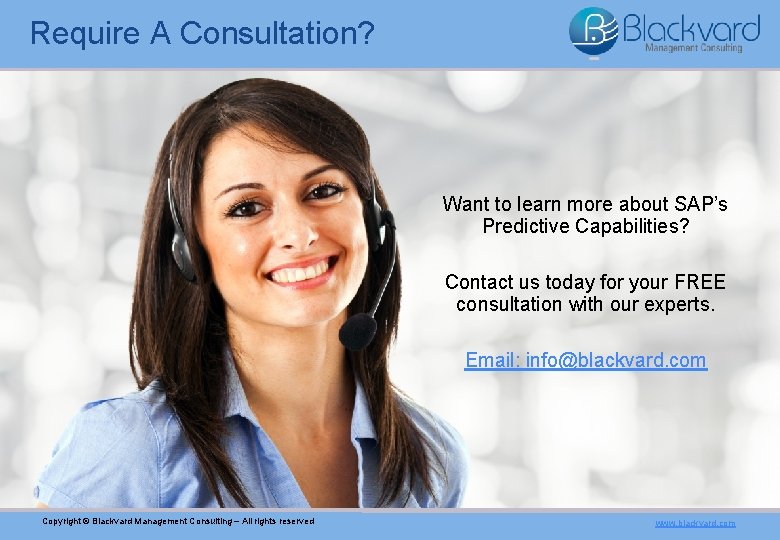 Require A Consultation? Want to learn more about SAP’s Predictive Capabilities? Contact us today