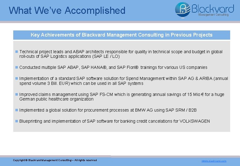 What We’ve Accomplished Key Achievements of Blackvard Management Consulting in Previous Projects n Technical