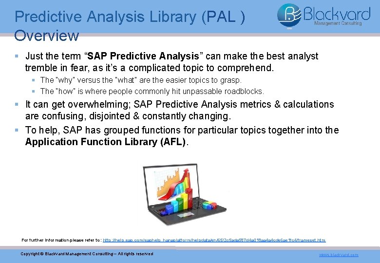 Predictive Analysis Library (PAL ) Overview § Just the term “SAP Predictive Analysis” can