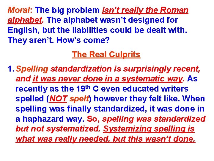 Moral: The big problem isn’t really the Roman alphabet. The alphabet wasn’t designed for