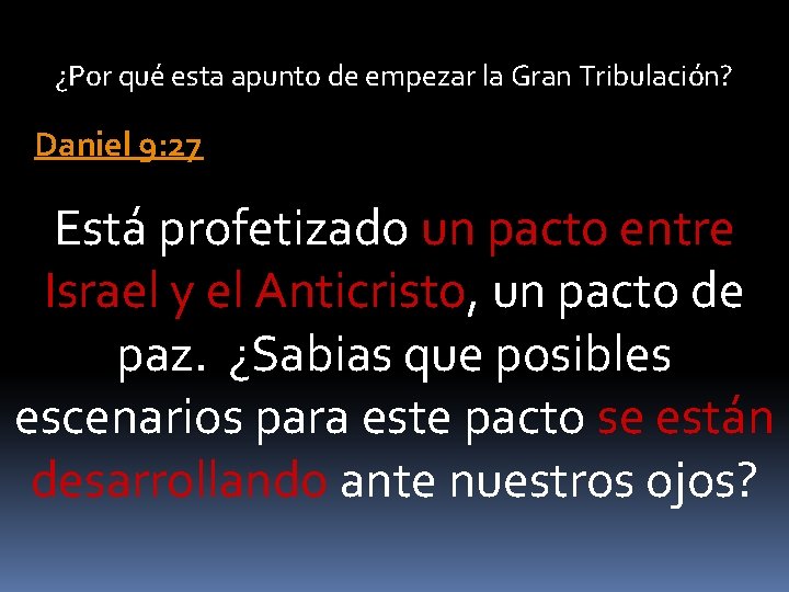 ¿Por qué esta apunto de empezar la Gran Tribulación? Daniel 9: 27 Está profetizado