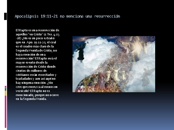 Apocalipsis 19: 11 -21 no menciona una resurrección El Rapto es una resurrección de
