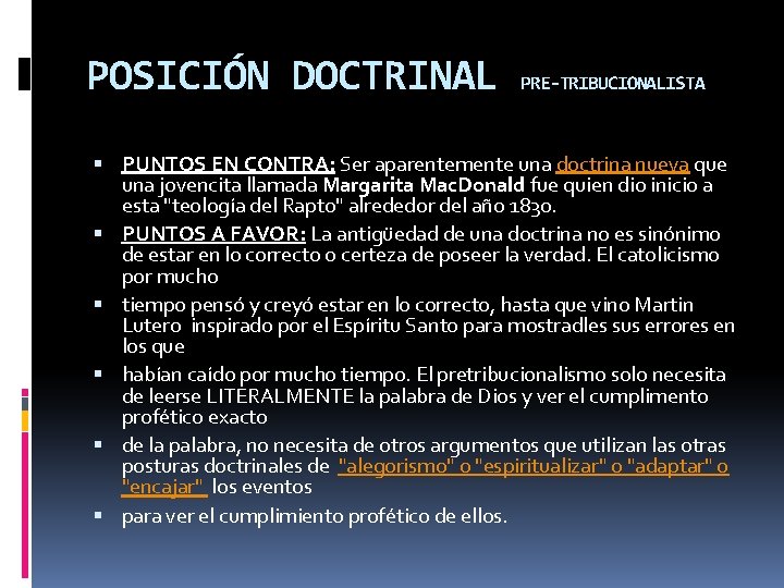 POSICIÓN DOCTRINAL PRE-TRIBUCIONALISTA PUNTOS EN CONTRA: Ser aparentemente una doctrina nueva que una jovencita