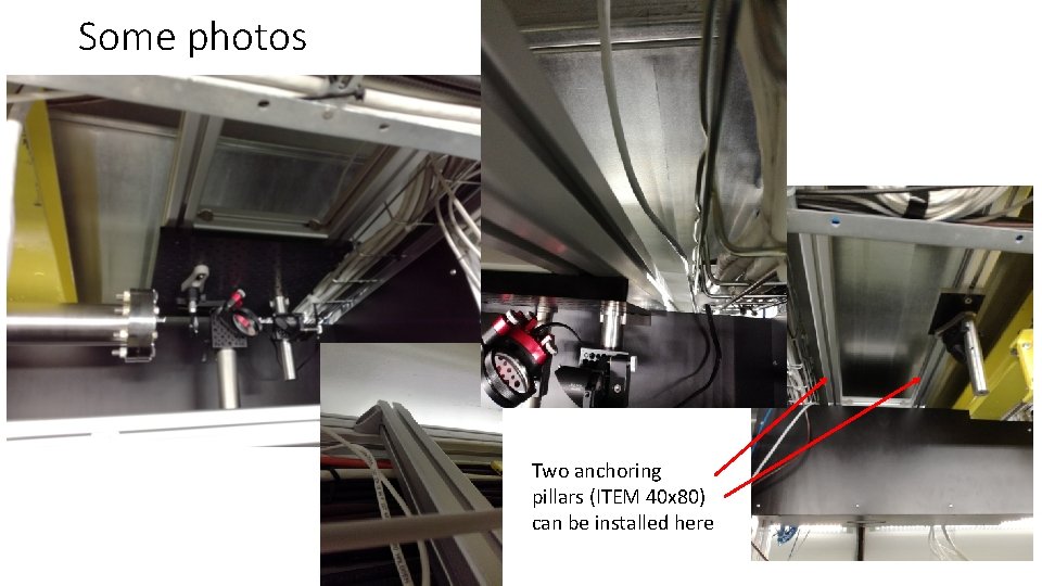 Some photos Two anchoring pillars (ITEM 40 x 80) can be installed here 