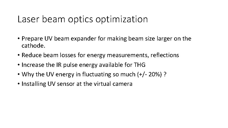 Laser beam optics optimization • Prepare UV beam expander for making beam size larger