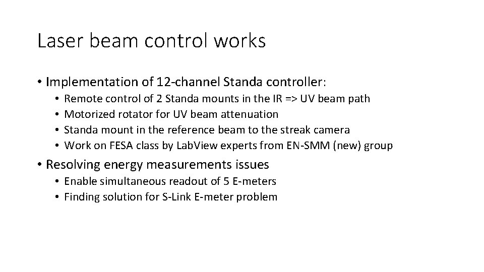 Laser beam control works • Implementation of 12 -channel Standa controller: • • Remote