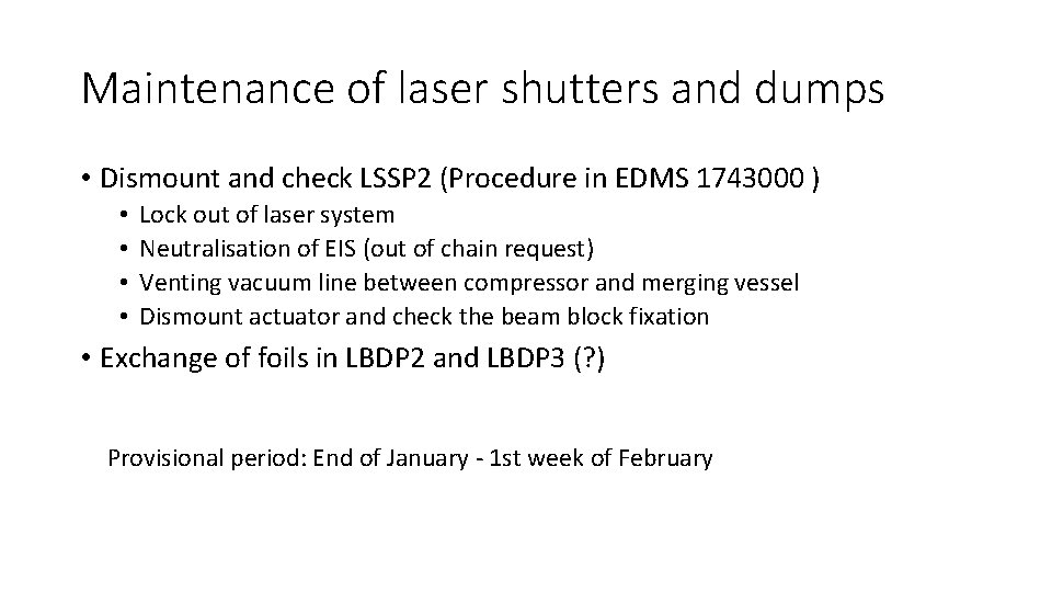 Maintenance of laser shutters and dumps • Dismount and check LSSP 2 (Procedure in