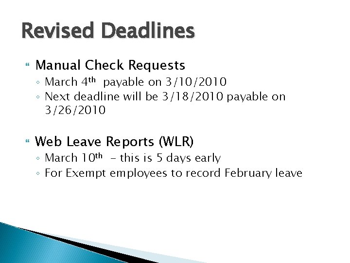 Revised Deadlines Manual Check Requests ◦ March 4 th payable on 3/10/2010 ◦ Next