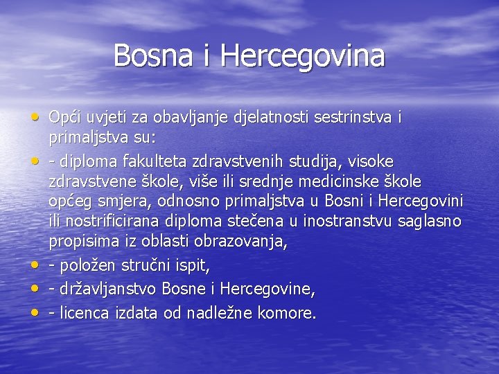 Bosna i Hercegovina • Opći uvjeti za obavljanje djelatnosti sestrinstva i • • primaljstva