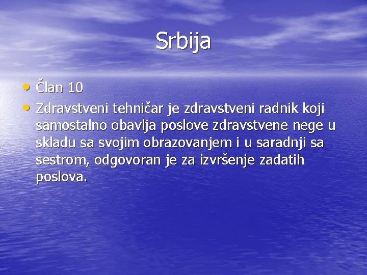 Srbija • Član 10 • Zdravstveni tehničar je zdravstveni radnik koji samostalno obavlja poslove