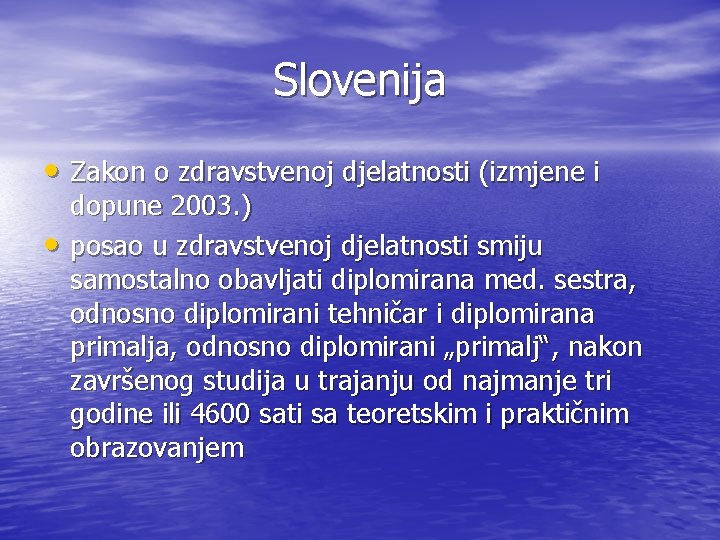 Slovenija • Zakon o zdravstvenoj djelatnosti (izmjene i • dopune 2003. ) posao u