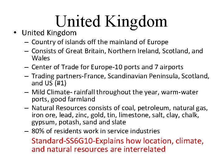 United Kingdom • United Kingdom – Country of islands off the mainland of Europe