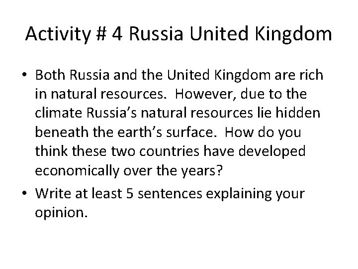 Activity # 4 Russia United Kingdom • Both Russia and the United Kingdom are