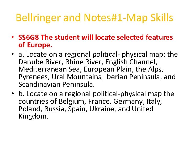 Bellringer and Notes#1 -Map Skills • SS 6 G 8 The student will locate