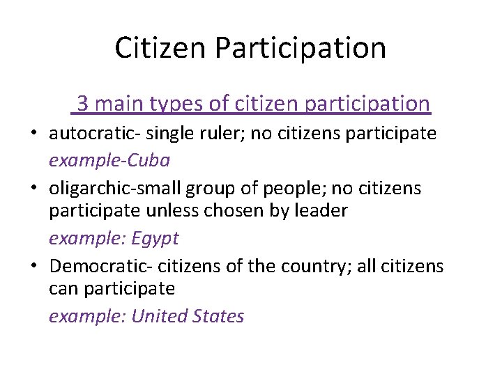 Citizen Participation 3 main types of citizen participation • autocratic- single ruler; no citizens