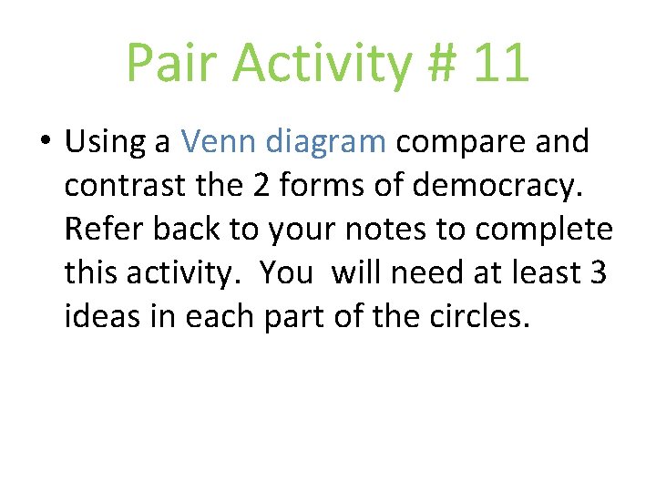 Pair Activity # 11 • Using a Venn diagram compare and contrast the 2