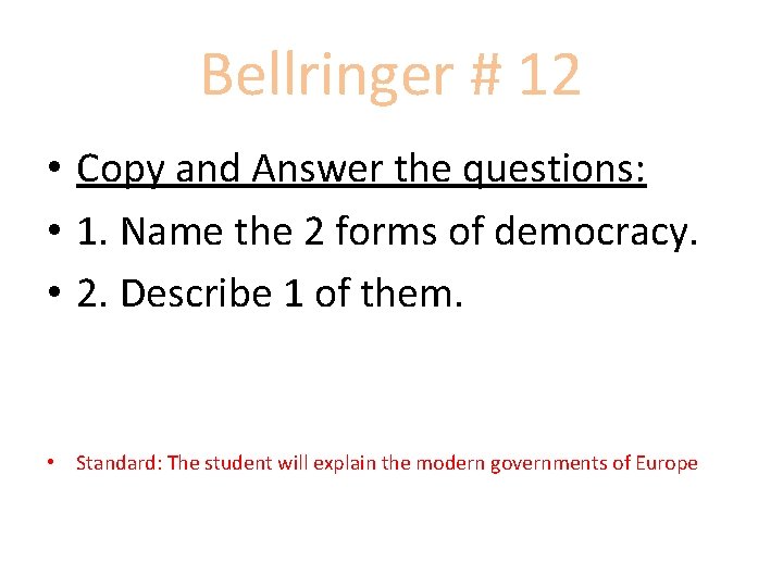 Bellringer # 12 • Copy and Answer the questions: • 1. Name the 2